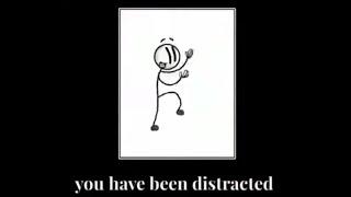 You have been distracted (Henry Stickmin meme)