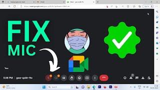 Google Meet Microphone is Not Working PC? FIXED!!!