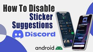 How To Disable Sticker Suggestions On Discord Android