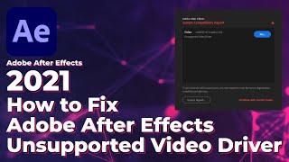 How to Fix After Effects Unsupported Video Driver 2021