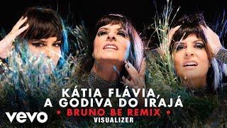 Fernanda Abreu, Bruno Be - Kátia Flávia, A Godiva Do Irajá (Bruno Be Remix)