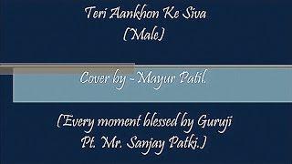 Teri Aankhon Ke Siva - Cover by Mayur Patil