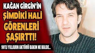 Bir Döneme Damga Vuran Kaan Girgin'in Son Hali Şaşırttı