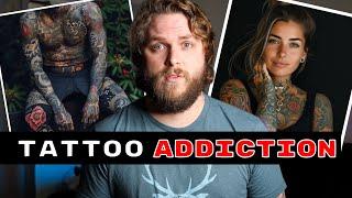 Let's talk about Tattoo Addiction...