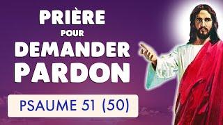  PSAUME 51 : PRIÈRE pour DEMANDER PARDON à DIEU (psaume 50)