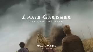 Lanie Gardner - Chasing The Wind (From Twisters: The Album) [Official Audio]