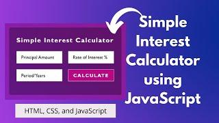 Simple interest calculator using JavaScript, HTML, and CSS | NSCODE