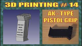 3D PRINTING #14 | HOW TO MADE AK TYPE PISTOL GRIP | № 223