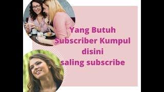 Yuk kita saling subscribe channel pemula dijamin subscribe balik