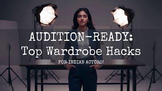 Audition-Ready: Top Wardrobe Hacks for Actors