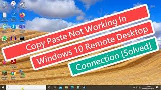 Copy Paste Not Working In  Windows 10 Remote Desktop Connection [Solved]