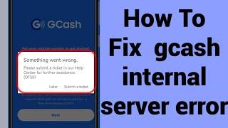 Something went wrong internal server error gcash | How To Fix GCash Internal Server Error QUICK 2023