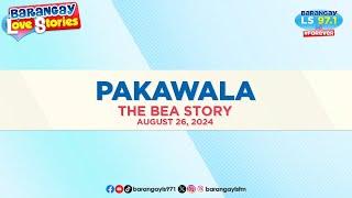 BLS Pakawala (Bea Story) | Barangay Love Stories