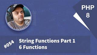 Learn PHP 8 In Arabic 2022 - #054 - String Functions - Part 1 - 6 Functions