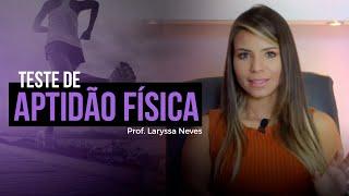 PROF. LARYSSA NEVES - TESTE DE APTIDÃO FÍSICA