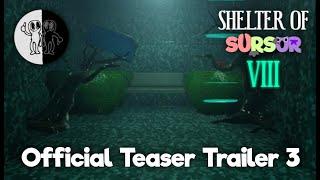 Shelter of SurSur 8 - Official Teaser Trailer 3