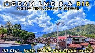 HASIL JERNIH & CERAH WARNA  | Gcam LMC 8.4 Config Pixel Color Reborn