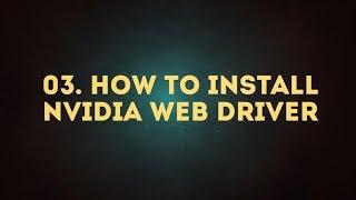 03. How to install nvidia web driver