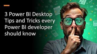 3 Power BI Desktop Tips and Tricks every Power BI developer should know