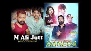 BANERA By M Ali Jutt ft Azaz Butt (Official Video) Pro Mirza Nani & Umer Waqas