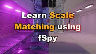fSpy Tutorial: Match the Scale of the Exterior Scene (For Beginners)