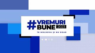 Vremuri Bune Primul în Moldova 21:00 14 iunie 2023