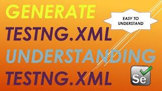 How to Generate TestNG.xml ? | Understanding TestNG.xml