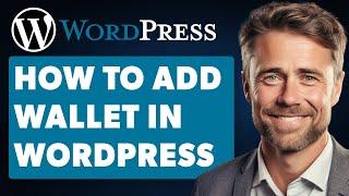 How to Add Wallet in WordPress Website (Full 2024 Guide)