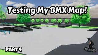 Testing My BMX Map: Part 4