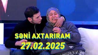 Səni axtarıram 27.02.2025 Tam veriliş / Seni axtariram 27.02.2025