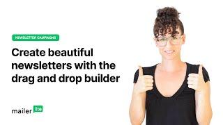 Create beautiful newsletters with the MailerLite drag and drop builder