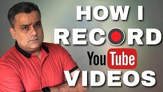 How to record YouTube Videos - My YouTube Production Flow