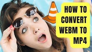 How to convert webm to mp4 video File ? | Using VLC |