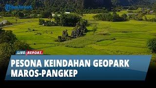 Keindahan Kawasan Geopark Maros-Pangkep yang Masuk UNESCO Global Geopark