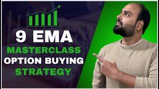 9 EMA Master Class Option Buying Strategy II Options Trader Mohit Sharma II