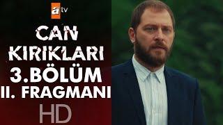 Can Kırıkları 3. Bölüm 2. Fragmanı