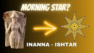 Inanna & Ishtar: History, Mystery, and Mythology