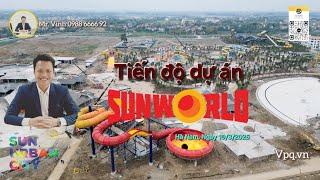 Tiến độ dự án Sun World Hà Nam ngày 10/3/2024