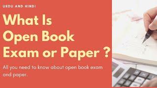 What is Open Book Exams / Paper? In Urdu and Hindi | Every thing about it.