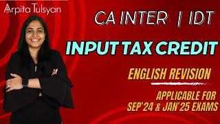 Input Tax Credit (ITC) |Super Quick Revision in English |CA Inter| CA Arpita Tulsyan | Sep24 & Jan25