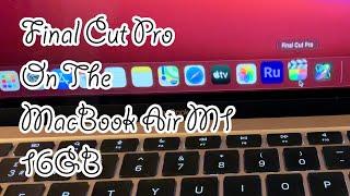 Final Cut Pro on the MacBook Air M1 16GB