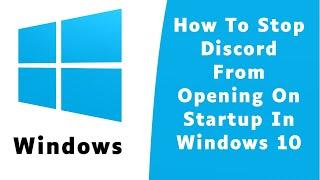 How to Stop Discord from Opening on Startup in Windows 10