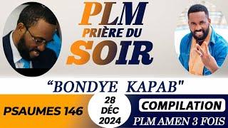 PRIÈRE DU SOIR | PSAUMES 146 | BONDYE KAPAB | PLM AMEN 3 FOIS | SAMEDI 28 DÉCEMBRE 2024