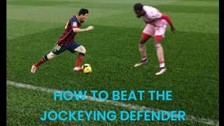 How To beat The Jockeying Defender (The defender type we all hate versing)