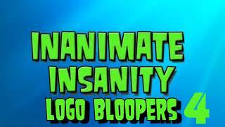 Inanimate Insanity Logo Bloopers 4 Intro