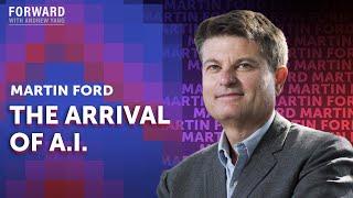 The Arrival of AI | Martin Ford + Andrew Yang