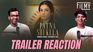 Patna Shuklla Official Trailer Reaction | Raveena Tandon | Satish Kaushik | Chandan Roy Sanyal