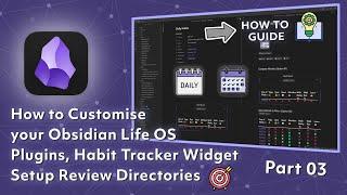 How to Customise your Plugins, Create your Habit Tracker and Review Directories (Part 3/4)