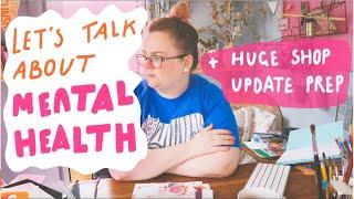 Let's Talk About Mental Health + Huge Shop Update Prep | Illustration Studio Vlog 011