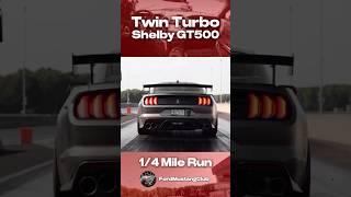 Twin Turbo Shelby GT500 1/4 Mile Run! ️